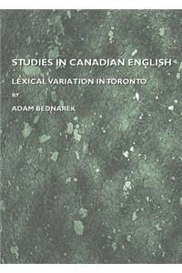 Studies in Canadian English: Lexical Variation in Toronto