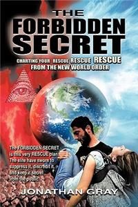 Forbidden Secret: How to survive what the elite have planned for you