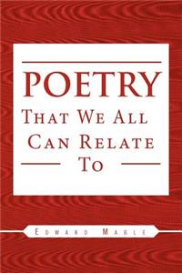 Poetry That We All Can Relate to