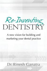 Re-Inventing Dentistry