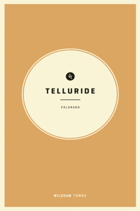 Wildsam Field Guides: Telluride, Colorado