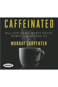 Caffeinated