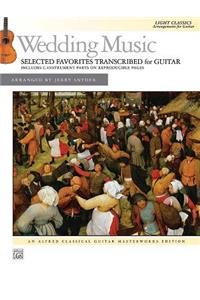 Wedding Music -- Selected Favorites Transcribed for Guitar