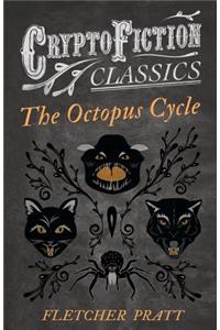 Octopus Cycle (Cryptofiction Classics - Weird Tales of Strange Creatures)