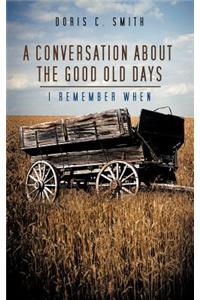 A Conversation about the Good Old Days