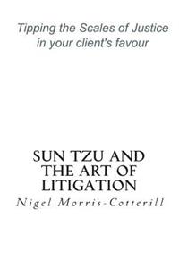 Sun Tzu and the Art of Litigation