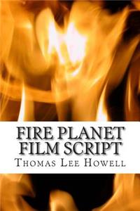 Fire Planet Film Script