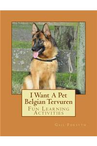 I Want A Pet Belgian Tervuren