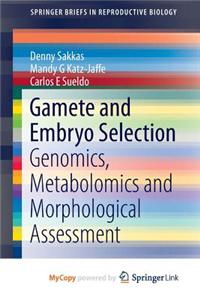 Gamete and Embryo Selection