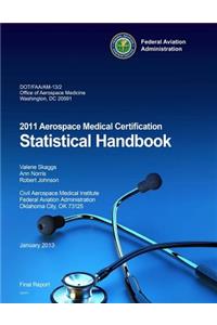 2011 Aerospace Medical Certification Statistical Handbook
