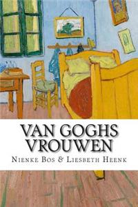 Van Goghs Vrouwen: Tragische Liefdes