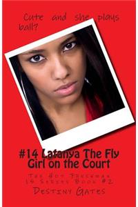 #14 Latanya The Fly Girl on the Court