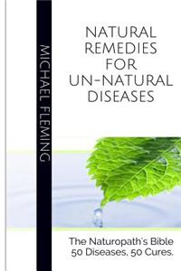 Natural Remedies for Un-Natural Diseases