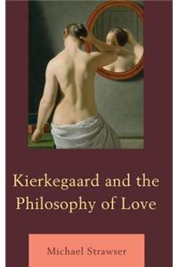 Kierkegaard and the Philosophy of Love