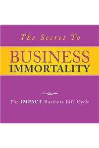 The Secret to Business Immortality