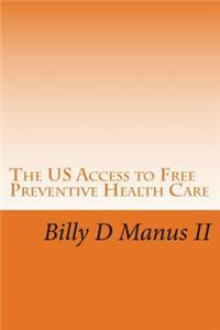 The Us Access to Free Preventive Health Care