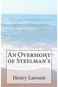 Oversight of Steelman's