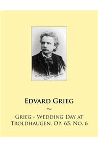 Grieg - Wedding Day at Troldhaugen, Op. 65, No. 6
