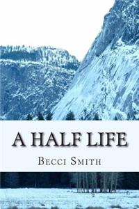 A Half Life