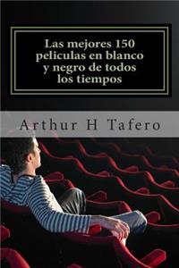 Las mejores 150 peliculas en blanco y negro de todos los tiempos