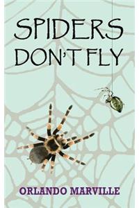 Spiders Don't Fly