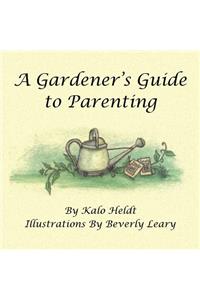 A Gardener's Guide to Parenting