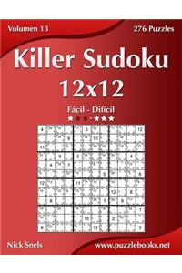 Killer Sudoku 12x12 - de FÃ¡cil a DifÃ­cil - Volumen 13 - 276 Puzzles