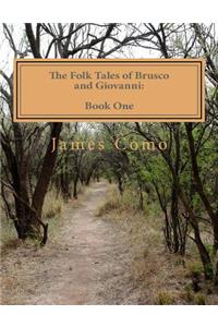 The Folk Tales Of Brusco And Giovanni