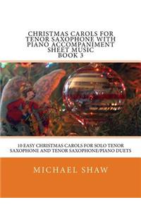 Christmas Carols For Tenor Saxophone With Piano Accompaniment Sheet Music Book 3