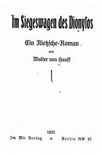 Im Siegeswagen des Dionysos. Ein Nietzsche-roman