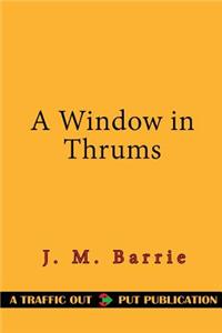 A Window in Thrums