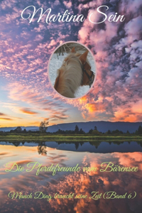 Die Pferdefreunde vom Bärensee