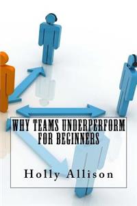 Why Teams Underperform For Beginners