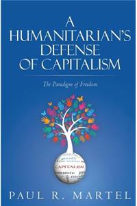 A Humanitarian's Defense of Capitalism