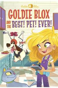 Goldie Blox and the Best! Pet! Ever! (Goldieblox)