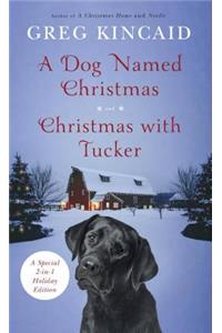 A Dog Named Christmas and Christmas with Tucker