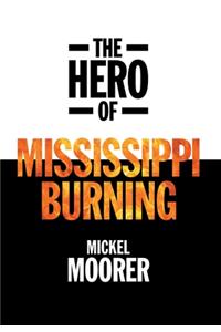 The Hero of Mississippi Burning