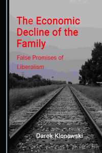 Economic Decline of the Family: False Promises of Liberalism