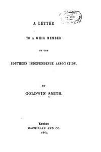 A Letter to a Whig Member of the Southern Independence Association