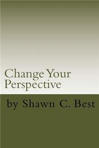 Change Your Perspective
