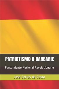 Patriotismo o Barbarie