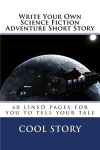 Write Your Own Science Fiction Adventure Short Story
