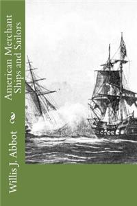 American Merchant Ships and Sailors