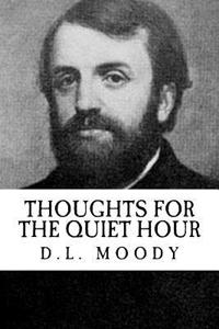 D.L. Moody: Thoughts for the Quiet Hour (Revival Press Edition)