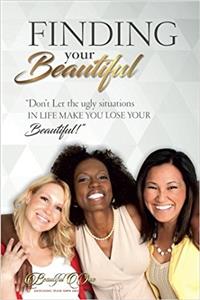 Finding Your Beautiful: Designing Your Own Destiny: Volume 1