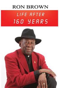 Life After 160 Years