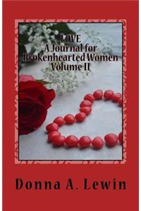 LOVE A Journal for Brokenhearted Women Volume II