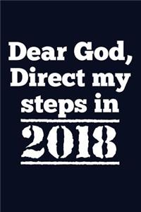 Dear God, Direct my steps in 2018.