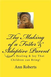 The Making of a Foster & Adoptive Parent