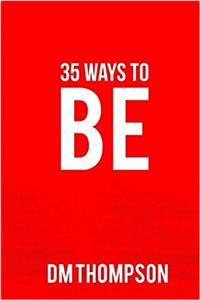 35 Ways to Be